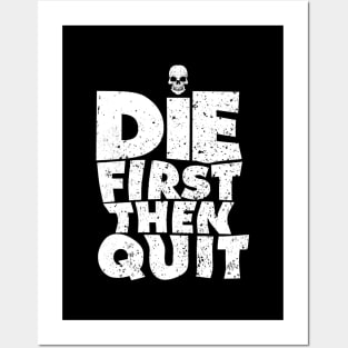 Die first then quit badass skull vintage motivational Posters and Art